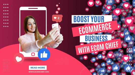 Boost Your E-commerce Business with Ecom Chief's Social Media Advertising Expertise